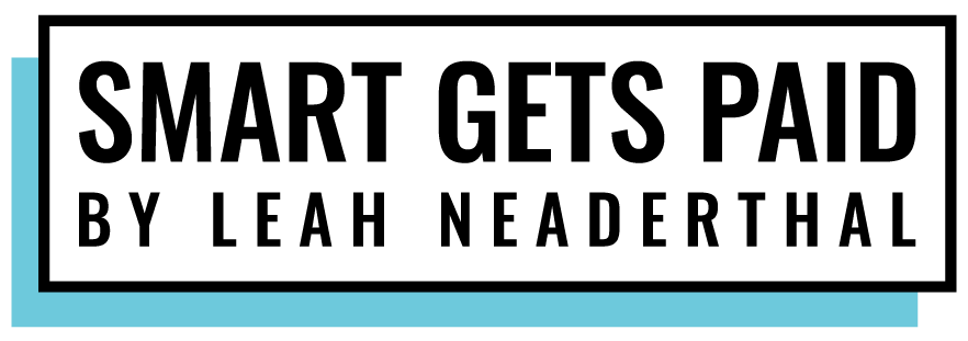 Smart Gets Paid by Leah Neaderthal
